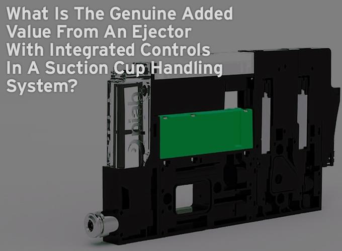 Added Value From An Ejector With Integrated Controls?